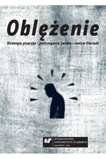 Oblężenie. Strategia pisarska, postrzeganie świata, motyw literacki