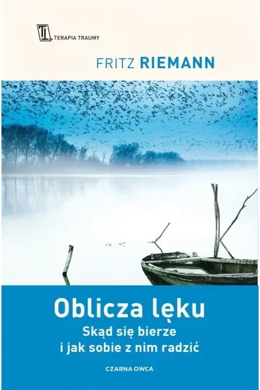 Oblicza lęku. Skąd się bierze i jak sobie z nim radzić