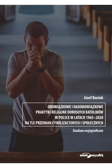 Obowiązkowe i nadobowiązkowe praktyki religijne..