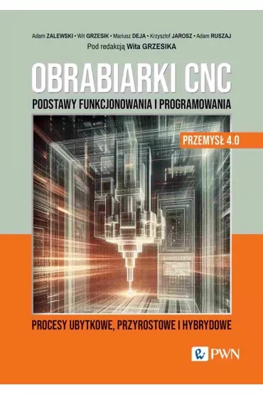 Obrabiarki CNC. Podstawy funkcjonowania i programowania