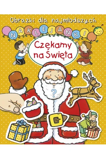Obrazki dla najmłodszych. Naklejanki. Czekamy na święta