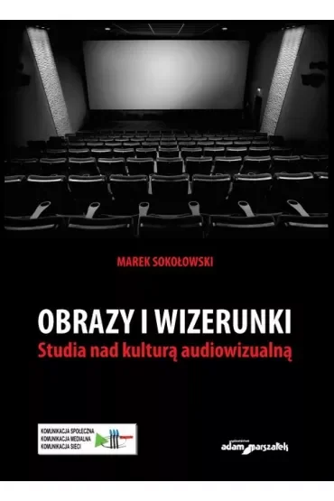 Obrazy i wizerunki. Studia nad kulturą audiowizualną