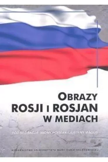 Obrazy Rosji i Rosjan w mediach