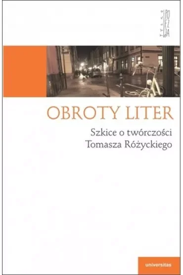 Obroty liter. Szkice o twórczości Tomasza Różyckiego