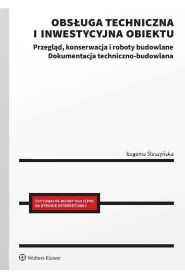 Obsługa techniczna i inwestycyjna obiektu. Przegląd, konserwacja i roboty budowlane. Dokumentacja techniczno-budowlana
