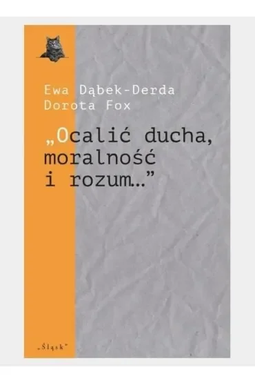 Ocalić ducha, moralność i rozum...