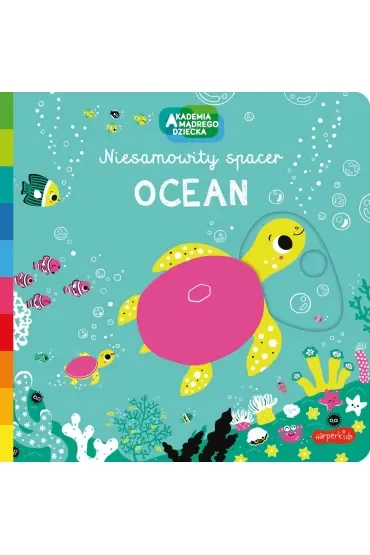 Ocean. Akademia Mądrego Dziecka. Niesamowity spacer