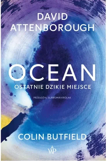 Ocean. Ostatnie dzikie miejsce