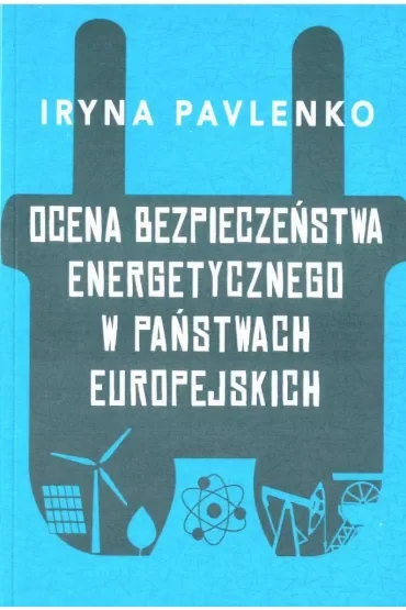 Ocena bezpieczeństwa energetycznego w państwach europejskich