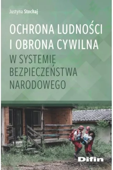 Ochrona ludności i obrona cywilna w systemie bezpieczeństwa narodowego