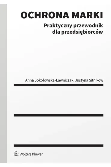 Ochrona marki. Praktyczny przewodnik dla przedsiębiorców