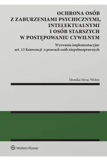 Ochrona osób z zaburzeniami psychicznymi, intelektualnymi i osób starszych w postępowaniu cywilnym W
