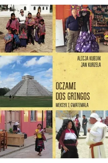 Oczami dos gringos Meksyk Gwatemala i Belize