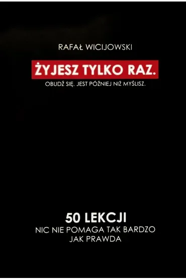 Oczami mężczyzny. Żyjesz tylko raz