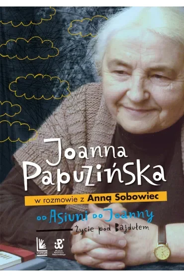 Od Asiuni do Joanny. Życie pod Bajdułem