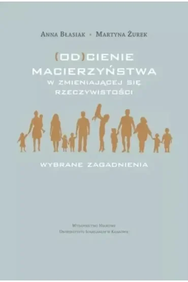 (Od)cienie macierzyństwa w zmieniającej się...