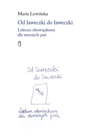 Od ławeczki do ławeczki. Lektura obowiązkowa dla starszych pań