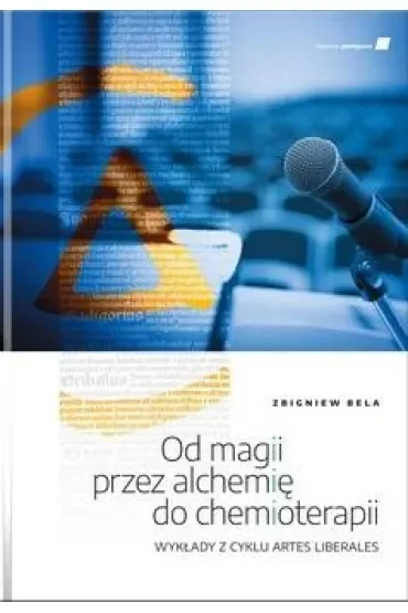 Od magii przez alchemię do chemioterapii