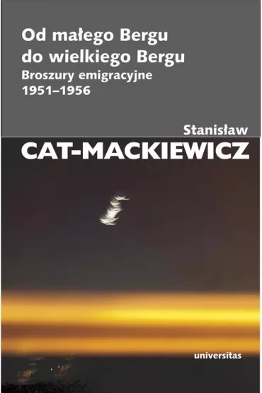 Od małego Bergu do wielkiego Bergu. Broszury emigracyjne 1951-1956