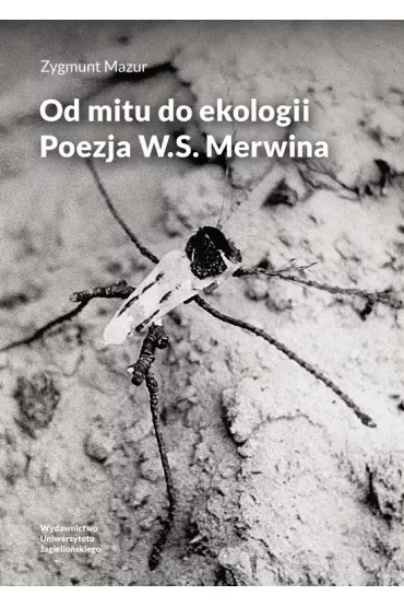 Od mitu do ekologii. Poezja W.S. Merwina