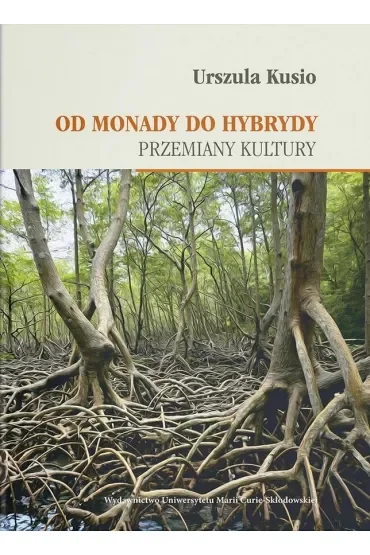 Od monady do hybrydy. Przemiany kultury