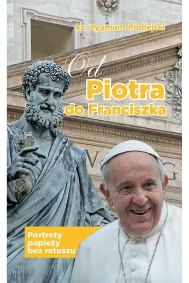 Od Piotra do Franciszka