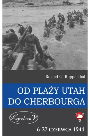 Od plaży Utah do Cherbourga 6-27 czerwca 1944