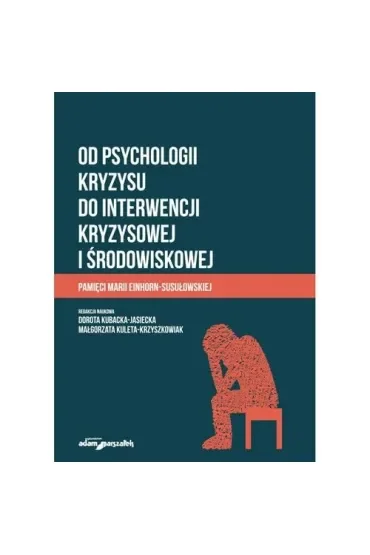 Od psychologii kryzysu do interwencji kryzysowej..