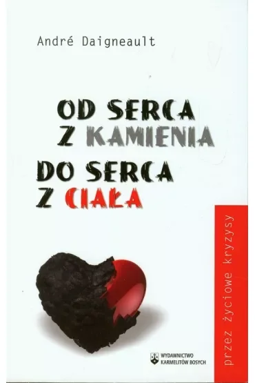 Od serca z kamienia do serca z ciała