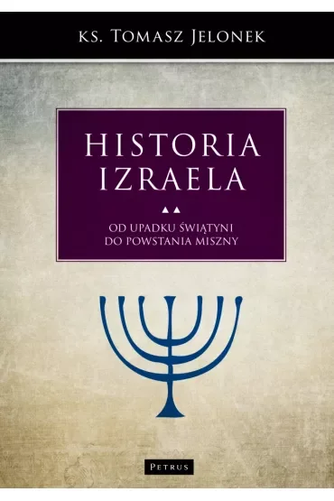 Od upadku świątyni do powstania Miszny. Historia Izraela. Tom 5