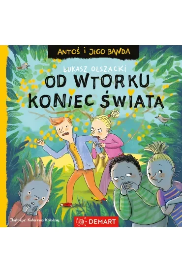 Antoś i jego banda. Od wtorku koniec świata. Seria detektywistyczna