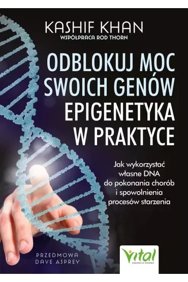 Odblokuj moc swoich genów - epigenetyka w praktyce