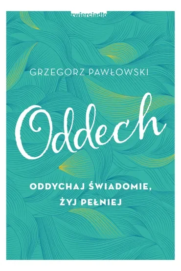 Oddech Oddychaj świadomie żyj pełniej
