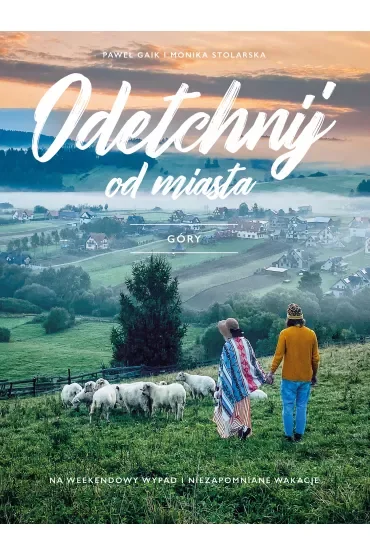 Odetchnij od miasta. Góry
