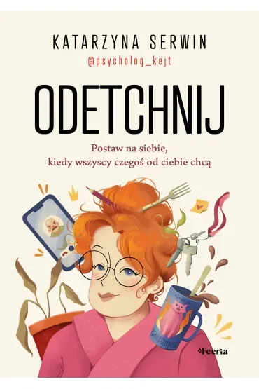 Odetchnij. Postaw na siebie, kiedy wszyscy czegoś od ciebie chcą