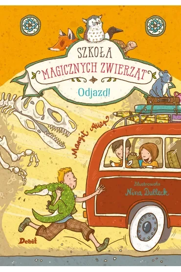 Odjazd! Szkoła magicznych zwierząt. Tom 4