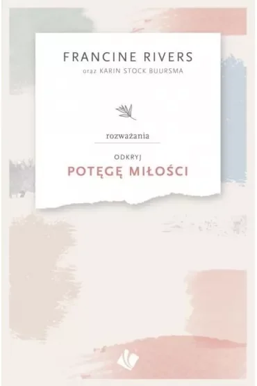 Odkryj potęgę miłości - rozważania