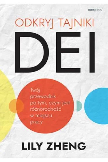 Odkryj tajniki DEI. Twój przewodnik po tym, czym jest różnorodność w miejscu pracy