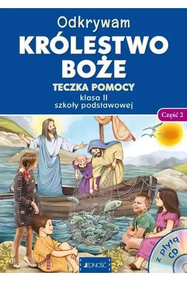 Odkrywam królestwo Boże. Teczka pomocy. Klasa 2 szkoły podstawowej. Część 2
