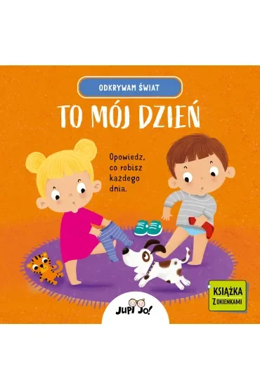 Odkrywam świat. To mój dzień. Opowiedz, co robisz każdego dnia