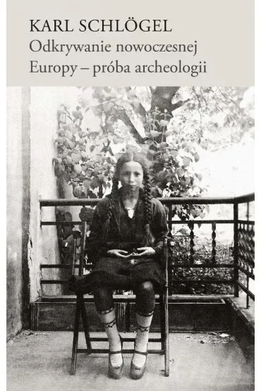 Odkrywanie nowoczesnej Europy próba archeologii
