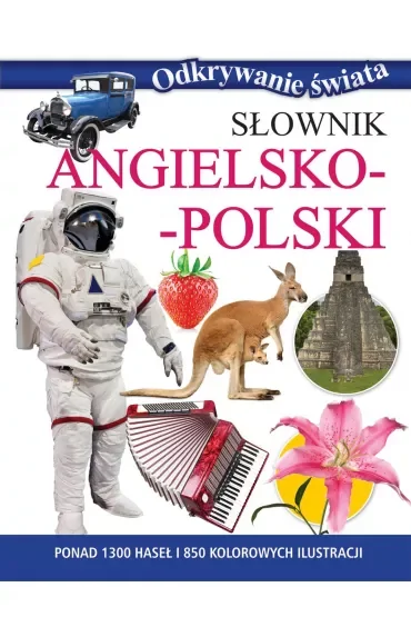 Odkrywanie świata. Słownik angielsko-polski