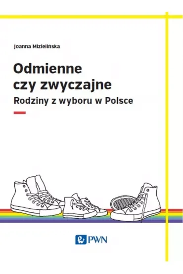 Odmienne czy zwyczajne. Rodziny z wyboru w Polsce