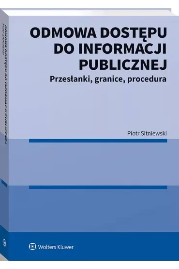 Odmowa dostępu do informacji publicznej. Przesłanki, granice, procedura