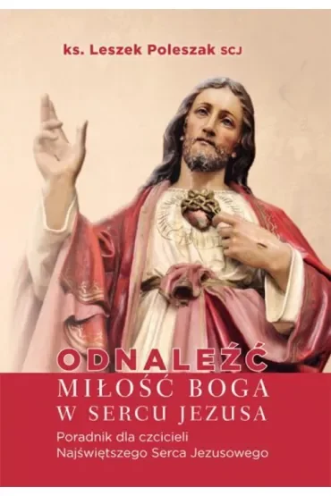 Odnaleźć miłość Boga w sercu Jezusa