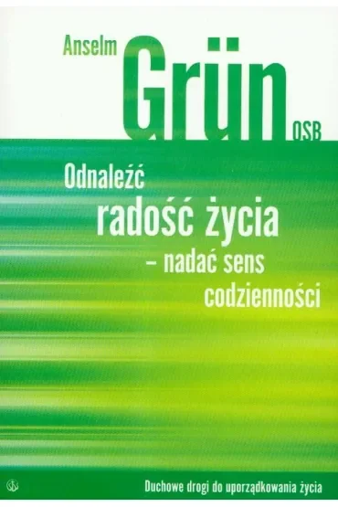 Odnaleźć radość życia- nadać sens codzienności