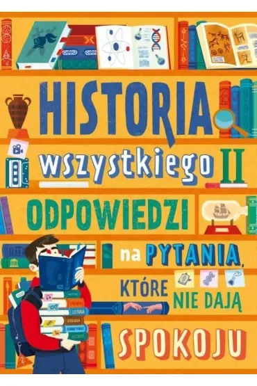 Odpowiedzi na pytania, które nie dają spokoju. Historia wszystkiego