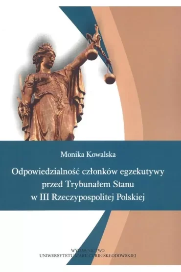 Odpowiedzialność członków egzekutywy przed Trybunałem Stanu w III Rzeczpospolitej