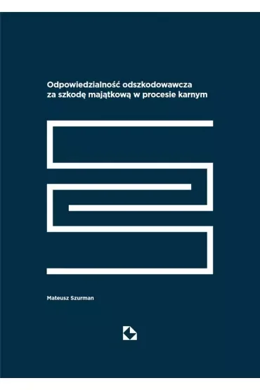 Odpowiedzialność odszkodowawcza za szkodę majątkową w procesie karnym