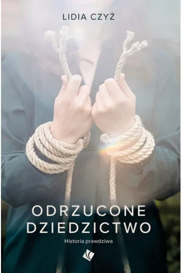 Odrzucone dziedzictwo. Historia prawdziwa